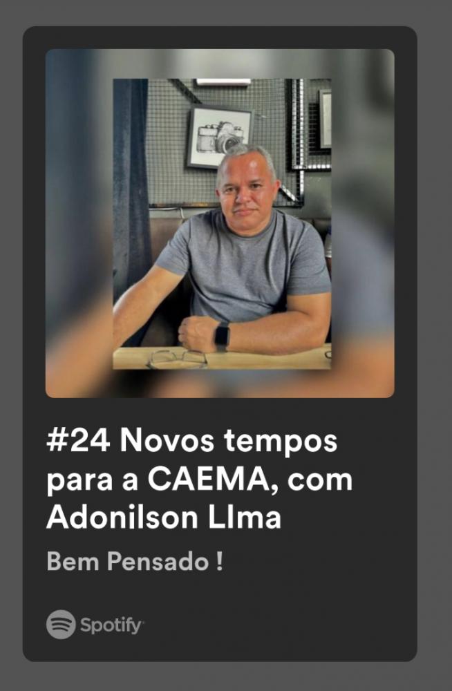 Novos tempos para a CAEMA, com Adonilson Lima